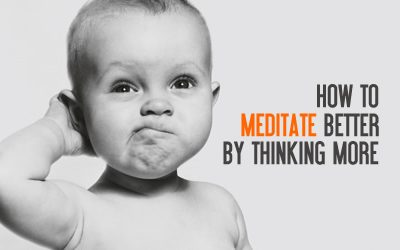 How to meditate better by thinking more